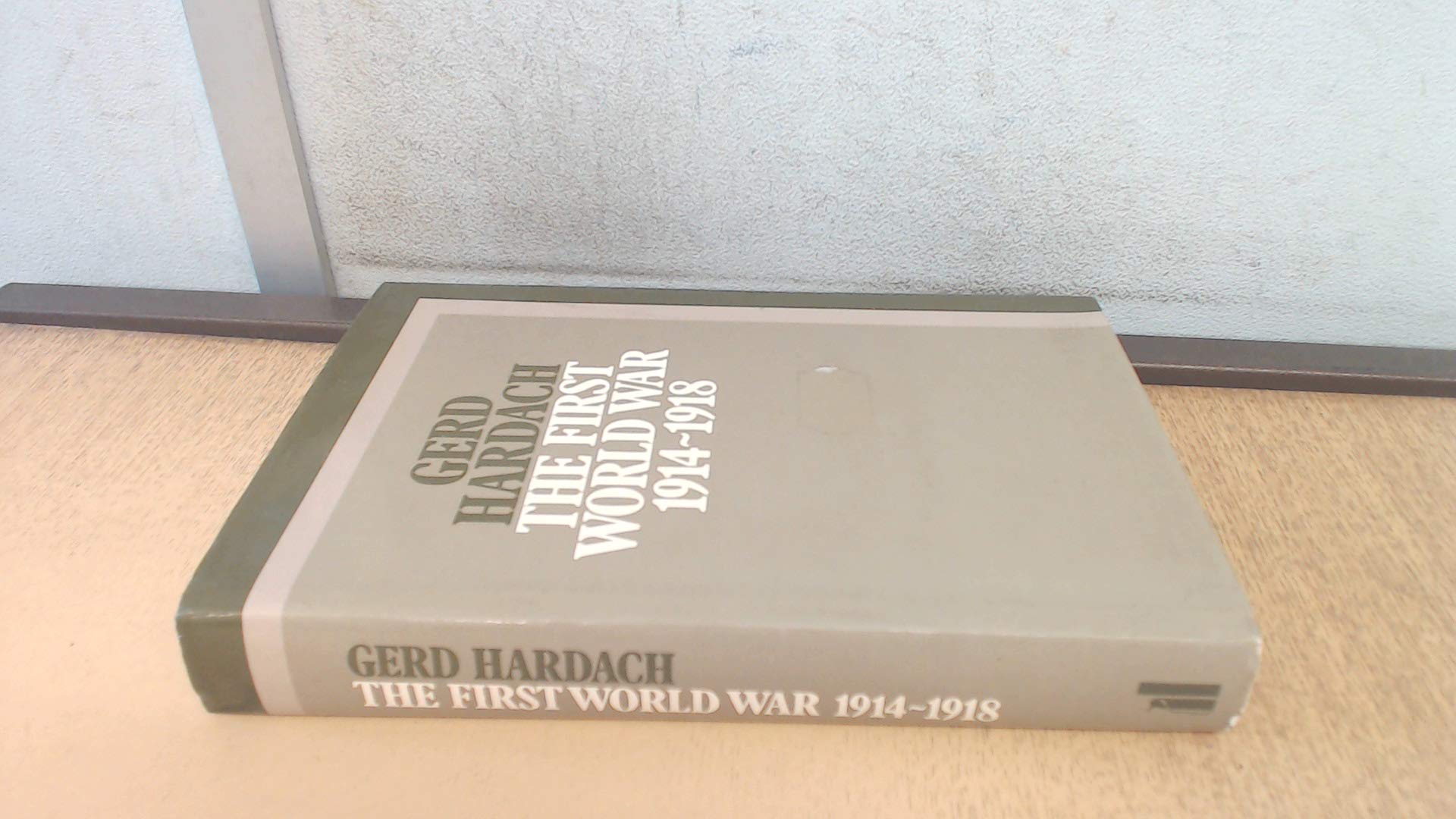 The First World War, 1914-1918 (Hardcover)