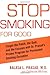 Stop Smoking for Good: Forget the Patch, the Gum, and the Excuses with Dr. Prasad's Proven Program for by Prasad, Balasa, Whitney, Catherine(October 20, 2005) Paperback