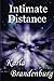 Intimate Distance by Karla Brandenburg (2007-06-28)