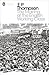 [(The Making of the English Working Class )] [Author: E. P. Thompson] [Oct-2013]