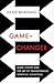 Game-Changer: Game Theory and the Art of Transforming Strategic Situations by David McAdams (2014-01-27)