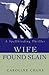 Wife Found Slain by Caroline Crane (2001-10-14)
