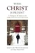 Where Christ Is Present by John Warwick Montgomery