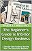 The Beginner's Guide to Interior Design Business: A Step-by-Step Guide to Starting Your Own Successful Business (From Zero to Entrepreneur: Launching Low-Cost Businesses with Ease)