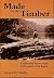 Made in the timber by Steven D. Smith Made in the timber by Steven D. Smith