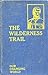 The Wilderness trail;: The ...