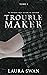 Troublemaker - Tome 1