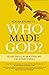 Who Made God? Searching for...