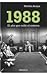 1988: El ano que callo el sistema / The Year in which the System was Silenced (Spanish Edition)