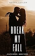 Break My Fall