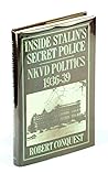 Inside Stalin's Secret Police: Nkvd Politics, 1936-1939 (Hoover Institution Press Publication)