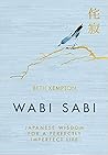 Wabi Sabi Japanese Wisdom for a Perfectly Imperfect Life