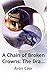 A Chain of Broken Crowns: T...