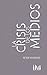 CRISIS DE LOS MEDIOS, LA