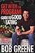 Get with the Program! Guide to Good Eating Great Food for Good Health by Greene, Bob [Simon & Schuster,2002] [Hardcover]