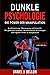 DUNKLE PSYCHOLOGIE by Daniel J. Bellow