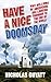 Have a Nice Doomsday: Why millions of Americans are looking forward to the end of the world by Nicholas Guyatt (3-Jul-2008) Paperback