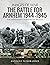 The Battle for Arnhem 1944–1945 (Images of War)