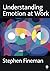 Understanding Emotion at Work by Stephen Fineman (2003-05-27)