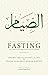 A Believer's Guide to Fasting by Abd-Allah Siraj Al-Din Al-Husayni (6-Jul-1905) Paperback