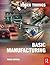 Basic Manufacturing, 3rd ed by Roger Timings (2004-06-04)