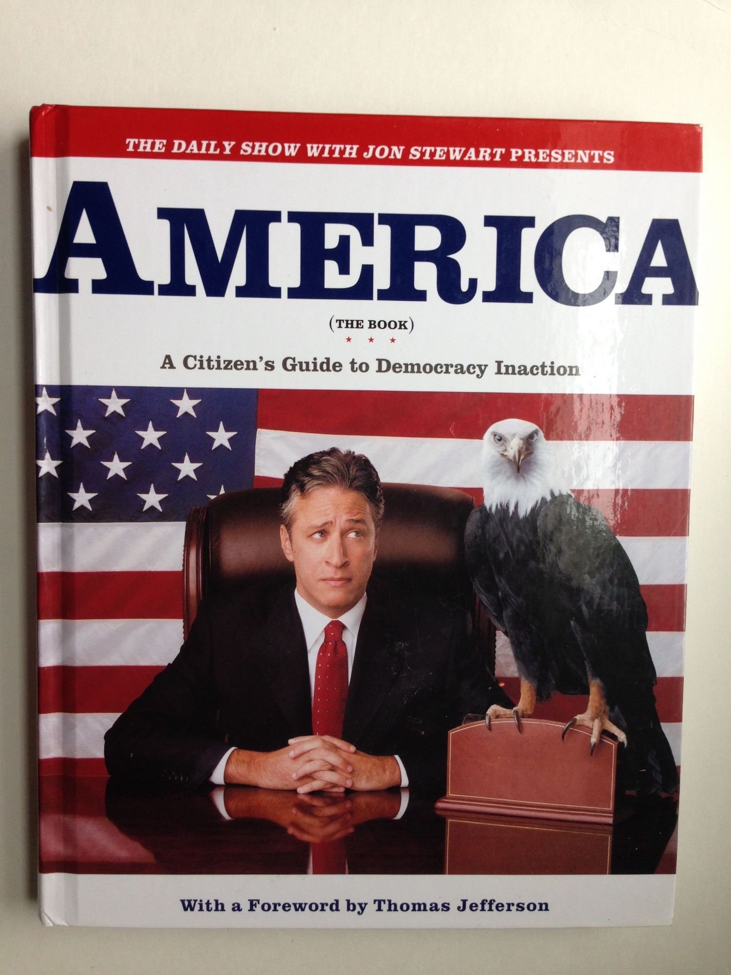 The Daily Show with Jon Stewart Presents America (The Book): A Citizen's Guide to Democracy Inaction