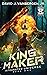 King Maker (Integrated Universe)