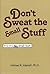 Don't Sweat the Small Stuff: P.S. It's All Small Stuff by Michael R. Mantell (1988-09-01)