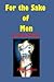 For the Sake of Men-An Erot...