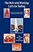 The Hell with Working - Let's Go Sailing by Edward Kahn (2007-05-15)