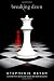 Breaking Dawn (The Twilight Saga) by Stephenie Meyer
