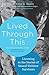 By Anne K. Ream - Lived Through This by Anne K. Ream