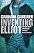 Inventing Elliot by Graham Gardner (4-Mar-2010) Paperback by Graham Gardner