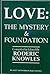 Love: The Mystery & Foundation