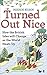 Turned Out Nice: How the British Isles will Change as the World Heats Up by Marek Kohn (2010-06-03)