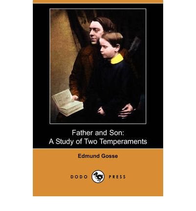[(Father and Son: A Study of Two Temperaments (Dodo Press) )] [Author: Edmund Gosse] [Jan-2009]