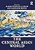 The Central Asian World by Jeanne Feaux De La Croix