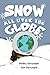 Snow All Over the Globe