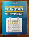 How to Trade Weekly Options for Weekly Income