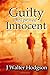 Guilty Until Proved Innocent by J Walter Hodgson (2016-04-22)