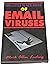 The Little Black Book of Email Viruses by Mark A. Ludwig