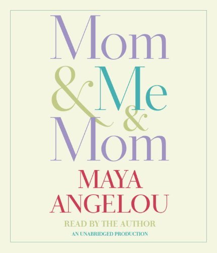 Mom & Me & Mom by Maya Angelou