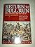 Return to Bull Run: The Campaign and Battle of Second Manassas