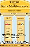 DIETA MEDITERRANEA: Ricette con modalità di preparazione (Italian Edition)