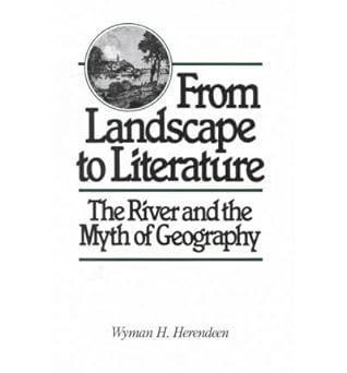 From Landscape to Literature: The River and the Myth of Geography (Medieval & Renaissance Literary Studies)