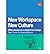 New Workspace, New Culture: Office Design as a Catalyst for Change (Hardback) - Common