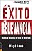 Del Exito a la Relevancia: Cuando la busqueda del exito no lo es todo (Spanish Edition) by Lloyd Reeb (2006-05-02)