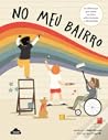 No Meu Bairro by Lúcia Vicente