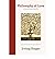 [(Philosophy of Love: A Partial Summing-Up)] [Author: Irving Singer] published on (March, 2009)