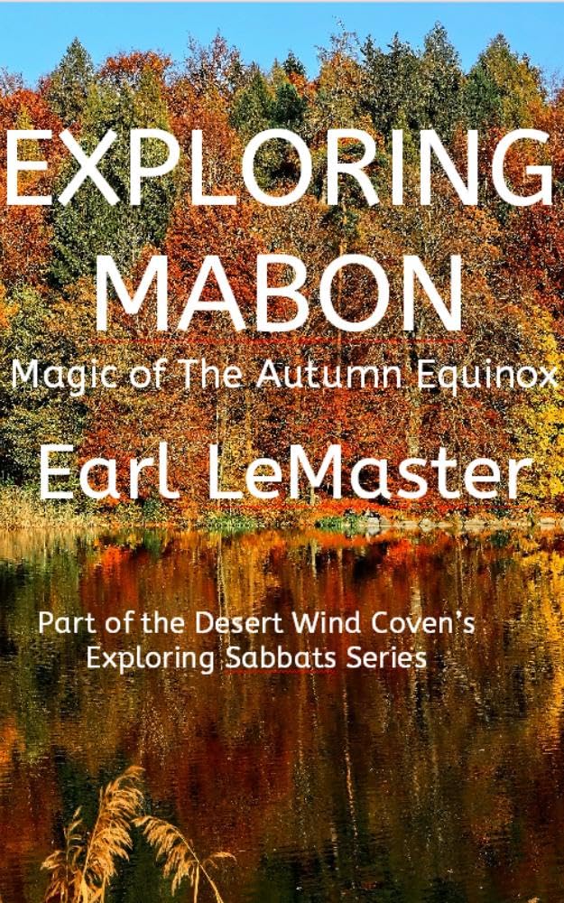 Exploring Mabon: Magic Of The Autumn Equinox (Desert Wind Coven's Exploring Sabbats Series Book 8)
